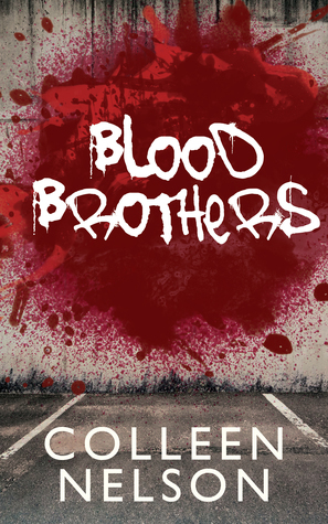 Blood Brothers by Colleen Nelson