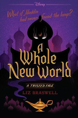 Disney Princess Aladdin: A Whole New World by Liz Braswell