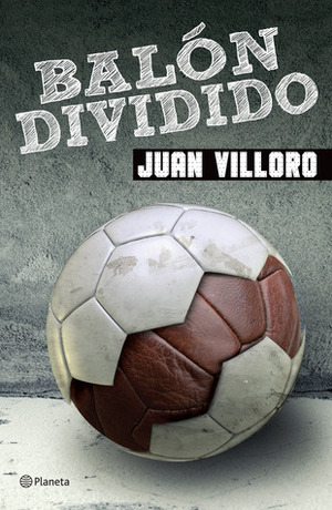 Balón dividido by Juan Villoro