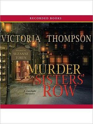 Murder On Sister's Row: Gaslight Mystery Series, Book 13 by Victoria Thompson, Suzanne Toren