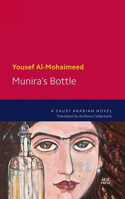 Munira's Bottle: A Saudi Arabian Novel by Yousef Al-Mohaimeed