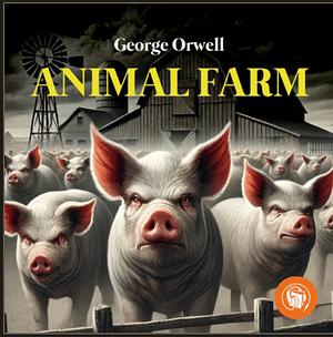 Animal Farm by George Orwell