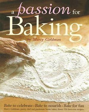 A Passion for Baking: Bake to celebrate, Bake to nourish, Bake for fun by Cooking Light, Cooking Light