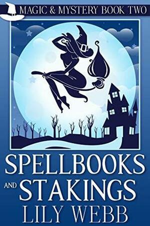 Spellbooks and Stakings by Lily Webb