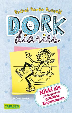 DORK Diaries 4: Nikki als (nicht ganz so) graziöse Eisprinzessin by Rachel Renée Russell