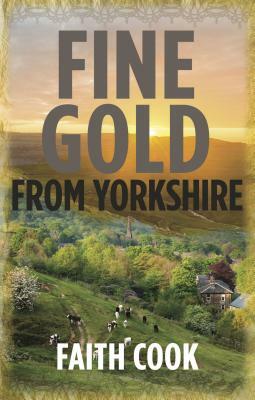 Fine Gold from Yorkshire by Faith Cook