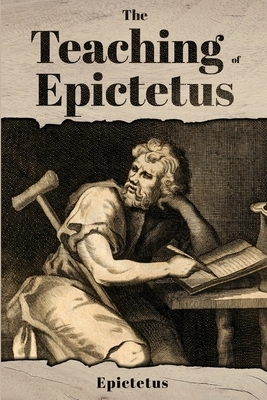 The Teaching of Epictetus by 