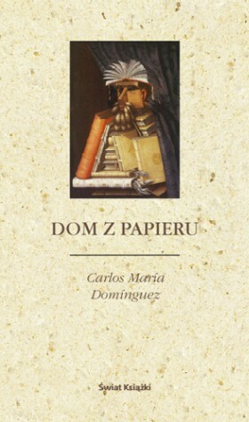 Dom z papieru by Carlos María Domínguez