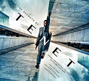 The Secrets of Tenet: Inside Christopher Nolan's Quantum Cold War by James Mottram