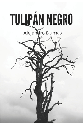 El tulipán negro: Clásicos de la Literatura by Alexandre Dumas