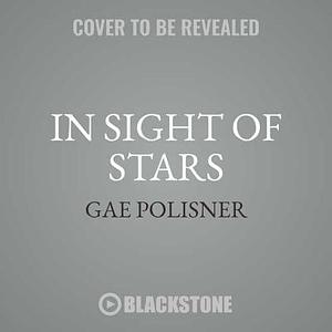 In Sight of Stars by Gae Polisner