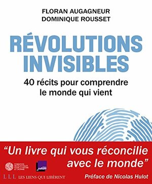 Révolutions invisibles by Floran Augagneur, Nicolas Hulot, Dominique Rousset
