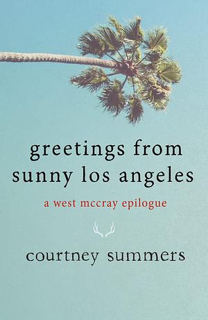 greetings from sunny los angeles by Courtney Summers