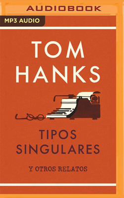 Tipos Singulares by Tom Hanks