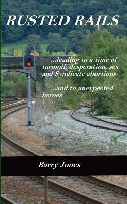 Rusted Rails by Barry Jones