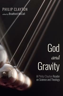 God and Gravity by Philip Clayton