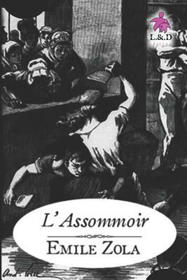 L'Assommoir: Les Rougon-Macquart .7 by Émile Zola