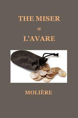 The Miser (L'Avare) by Molière, Molière