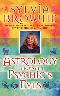 Astrology Through a Psychic's Eyes by Sylvia Browne