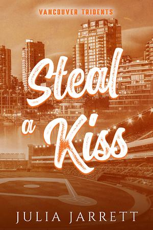Steal A Kiss by Julia Jarrett