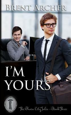 I'm Yours by Brent Archer