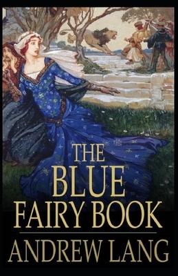 The Blue Fairy Book Illustrated by Andrew Lang