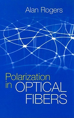 Polarization in Optical Fibers by Alan Rogers