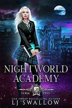 Nightworld Academy: Term Two by LJ Swallow