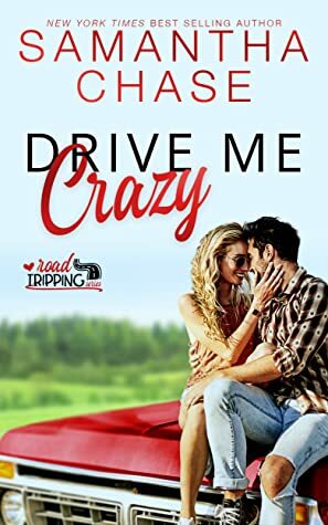 Drive Me Crazy by Samantha Chase