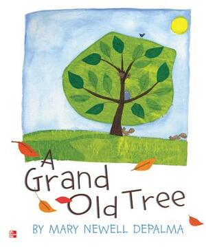 Reading Wonders Literature Big Book: A Grand Old Tree Grade K by McGraw Hill