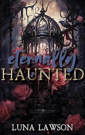 Eternally Haunted by Luna Lawson