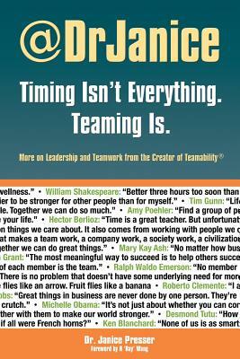 Timing Isn't Everything. Teaming Is. by Janice Presser