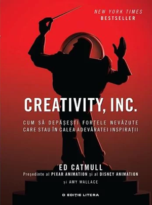 Creativity, INC by Amy Wallace, Ed Catmull