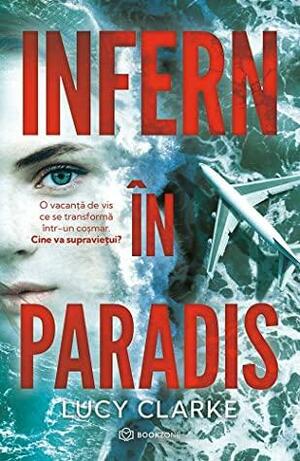 Infern in paradis by Lucy Clarke