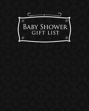 Baby Shower Gift List: Baby Shower Gift Book, Gift Lists Registry, Gift Log For Baby Shower, Gift Recording Book, Recorder, Organizer, Keepsa by Rogue Plus Publishing