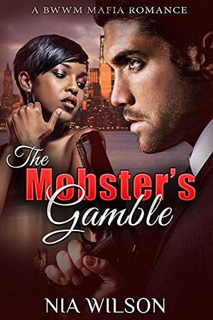 The Mobster's Gamble by Nia Wilson
