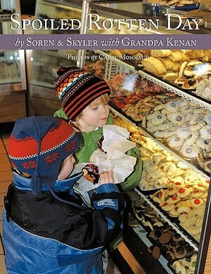 Spoiled Rotten Day: A Love Story Between a Grandfather and His Grandchildren by Soren, Skyler, Kenan