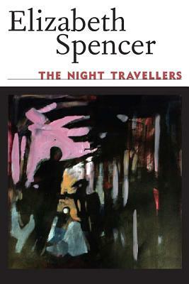 The Night Travellers by Elizabeth Spencer