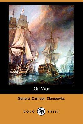 On War by Carl Von Clausewitz, Carl Von General Clausewitz