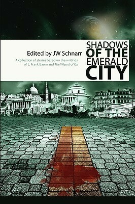 Shadows of the Emerald City by T.L. Barrett, James W. Schnarr, Camille Alexa