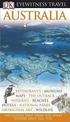 Australia (DK Eyewitness Travel Guide) by Zoë Ross, Rebecca Miles