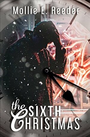 The Sixth Christmas by Mollie E. Reeder