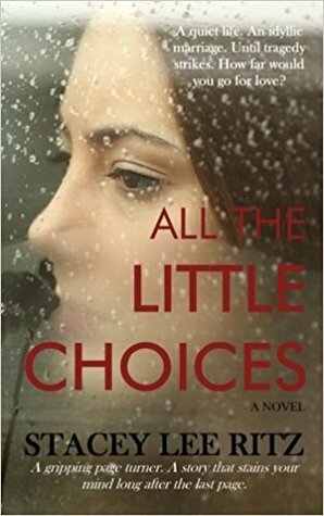 All the Little Choices by Stacey Lee Ritz