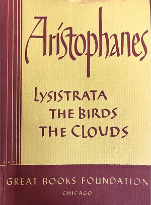 Lysistrata, The Birds, The Clouds by Aristophanes