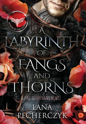 A Labyrinth of Fangs and Thorns: Season of the Vampire by Lana Pecherczyk