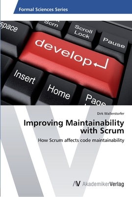 Improving Maintainability with Scrum by Dirk Wallerstorfer