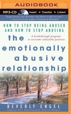 The Emotionally Abusive Relationship: How to Stop Being Abused and How to Stop Abusing by Beverly Engel