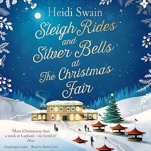 Sleigh Rides and Silver Bells at the Christmas Fair by Heidi Swain