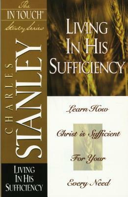 Living in His Sufficiency by Charles F. Stanley