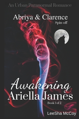 Awakening Ariella James: An Urban Paranormal Romance by LeeSha McCoy